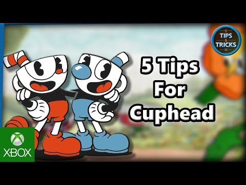 Tips and Tricks - 5 Tips for Cuphead