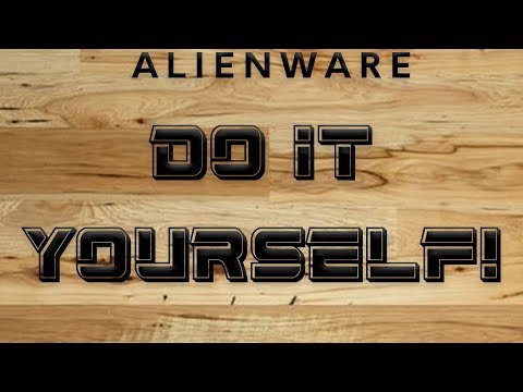 Do It Yourself! | Alienware