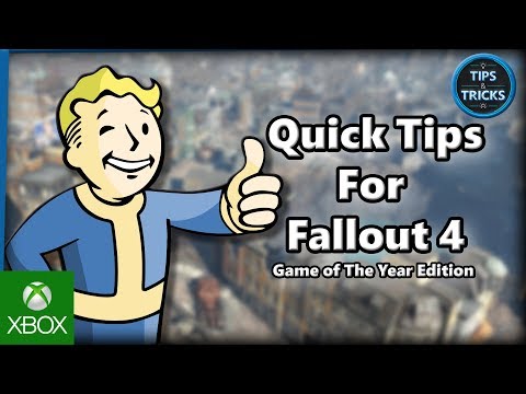 Tips and Tricks - Quick Tips For Fallout 4: Game of The Year Edition