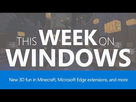 This Week on Windows: Minecraft and Remix 3D, Microsoft Edge Extensions