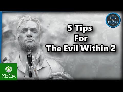 Tips and Tricks - 5 Tips for The Evil Within 2
