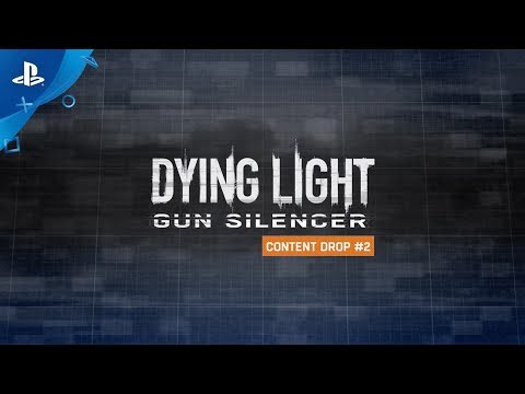 Dying Light - Gun Silencer Content Drop #2 | PS4