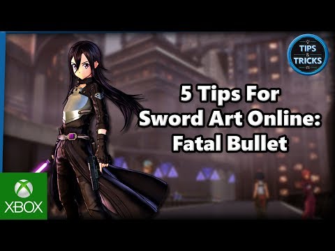 Tips and Tricks - 5 Tips for Sword Art Online: Fatal Bullet