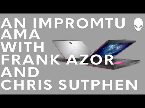 Tech Talk | Impromptu AMA with Frank Azor & Chris Sutphen - Alienware 15/17 2018