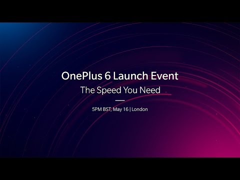 OnePlus 6 - The Speed You Need Live Launch Event