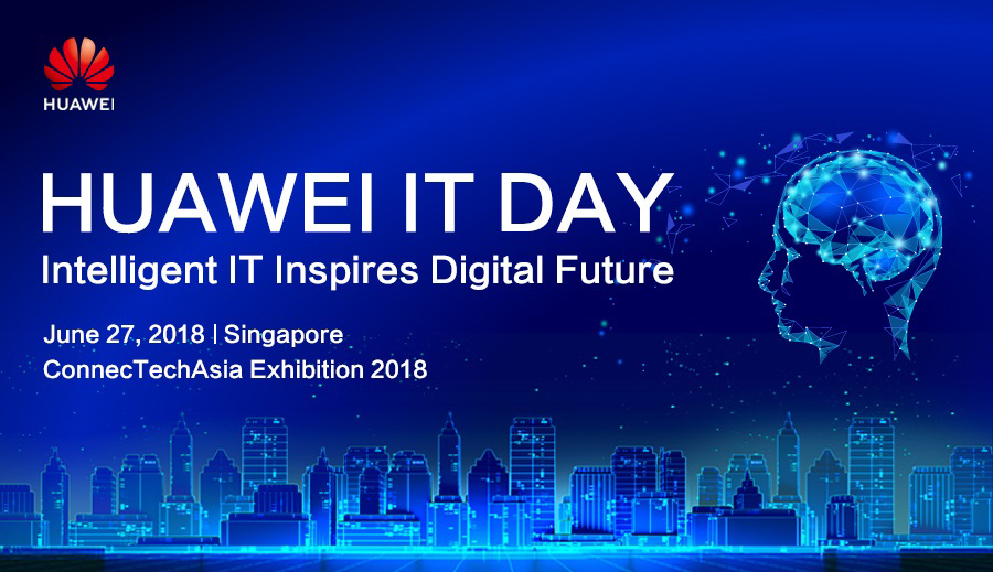 Huawei IT Day @ConnecTechAsia 2018