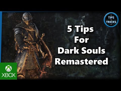 Tips and Tricks - 5 Tips for Dark Souls Remastered