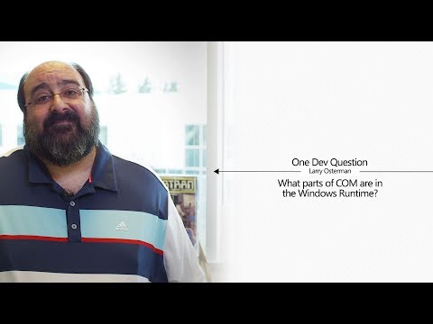 One Dev Question with Larry Osterman - What parts of COM are in the Windows Runtime?