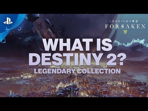 What is Destiny 2? - Legendary Collection Trailer | PS4