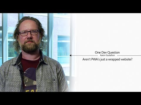 One Dev Question with Aaron Gustafson - Aren't PWA's just a wrapped website?