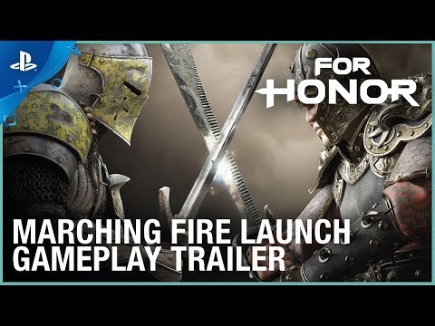 For Honor - Marching Fire Launch Gameplay Trailer | PS4