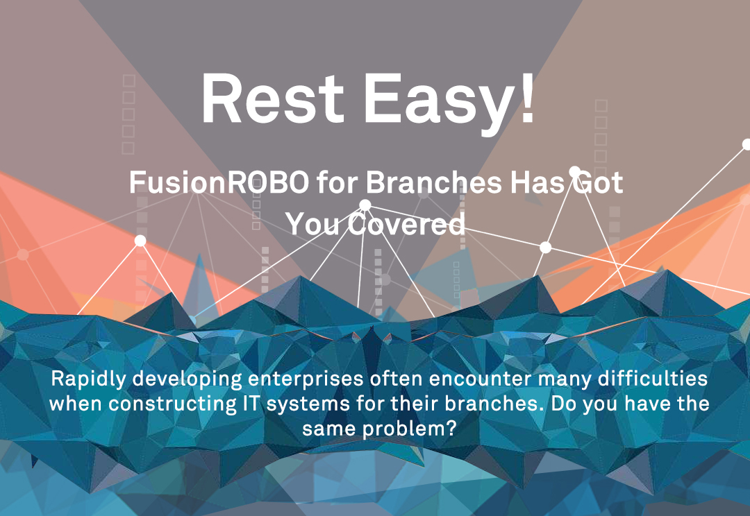 A picture tell you all about the FusionROBO solution for branches