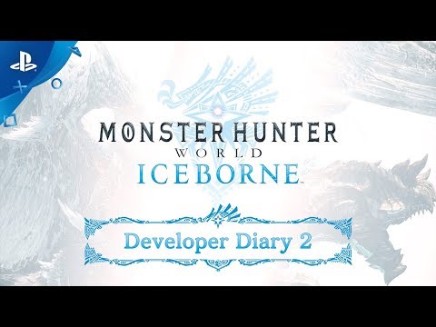 Monster Hunter World: Iceborne - Developer Diary #2 | PS4