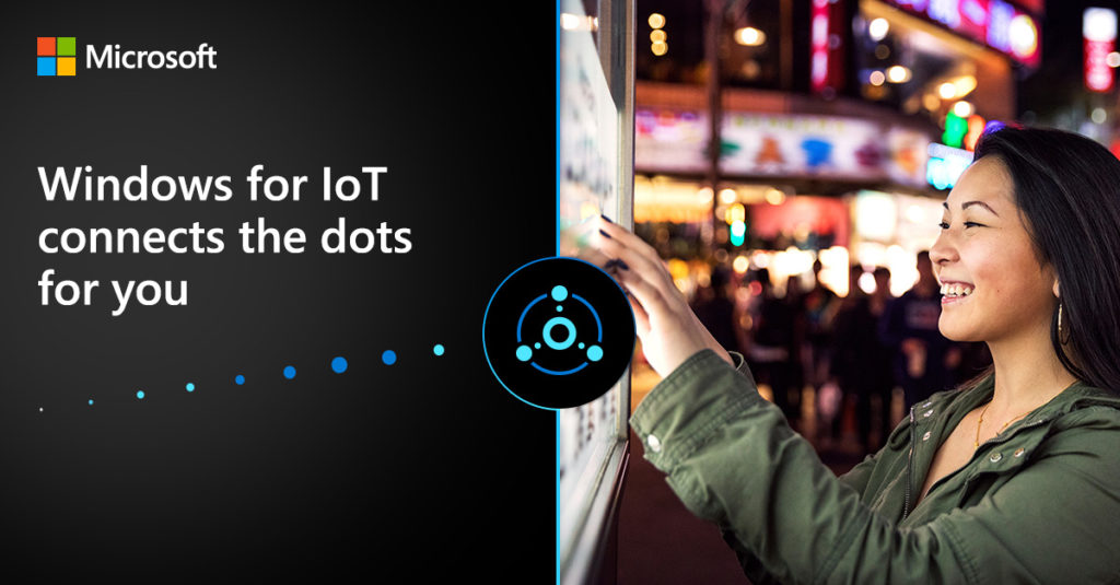 Windows for IoT adds expanded silicon support and new intelligent edge capabilities to accelerate digital transformation