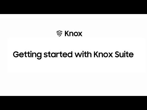 Knox: Getting started with Knox Suite | Samsung