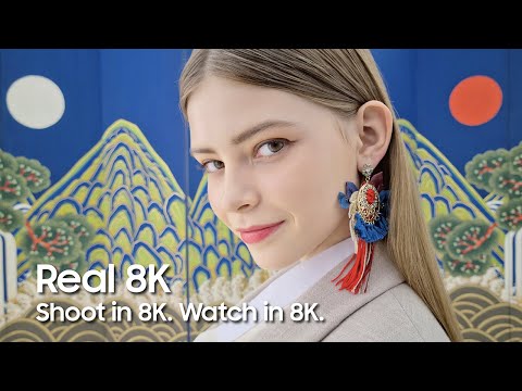 Real 8K Experience: Shoot in 8K. Watch in 8K | Samsung