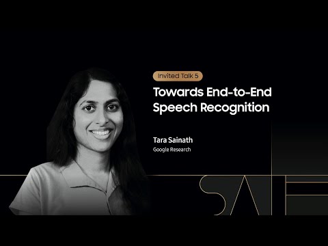 [SAIF 2020] Day 1: Towards End-to-End Speech Recognition - Tara Sainath | Samsung