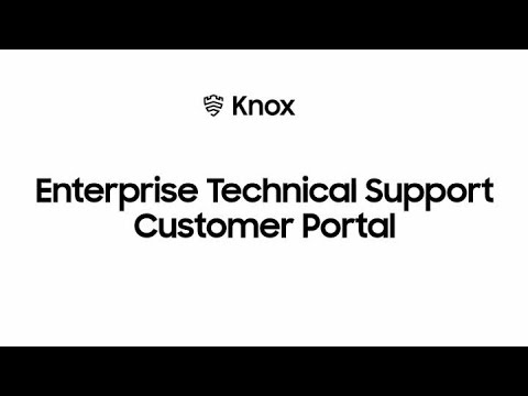 Knox: Enterprise Technical Support Customer Portal | Samsung