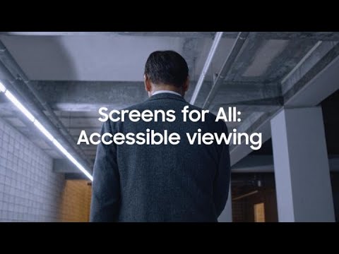 Screens for All: An accessible view | Samsung