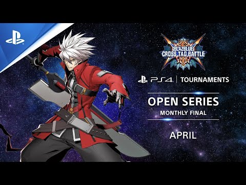 BlazBlue : Cross Tag Battle : NA Monthly Finals : PS4 Tournaments Open Series