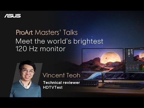 ProArt Masters’ Talks Highlight X HDTVTest Vincent Teoh | ASUS ProArt Display PA32UCG