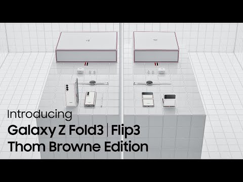 Galaxy Z Fold3 | Z Flip3 Thom Browne Edition Official Film: Unveiling