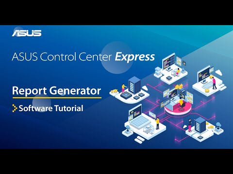 ASUS Control Center Express tutorial - Report Generator | ASUS