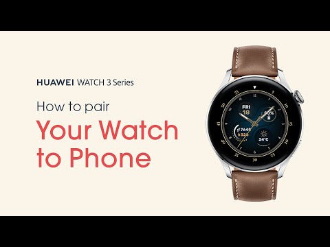 HUAWEI WATCH 3 Series - How-to Pair to Your Phone