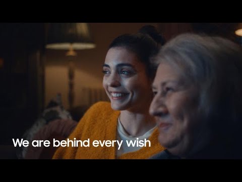 We are behind every wish | Samsung