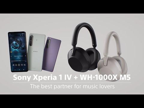 Xperia 1IV + WH-1000X M5 – The best partner for music lovers
