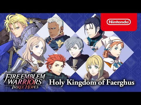 Fire Emblem Warriors: Three Hopes - Kingdom of Faerghus trailer - Nintendo Switch