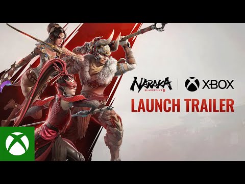 NARAKA: BLADEPOINT Xbox Launch Trailer