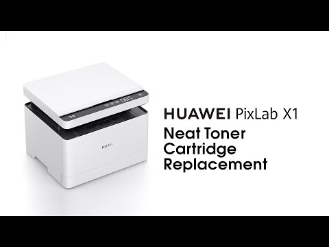 HUAWEI PixLab X1 Operation Guide – Neat Toner Cartridge Replacement