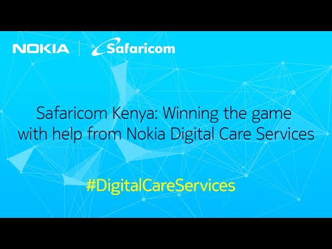 Safaricom Kenya: Winning the game with help from Nokia Digital Care Services