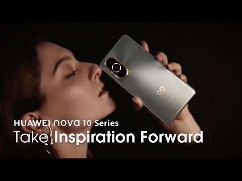 HUAWEI nova 10 Series – Take Inspiration Forward