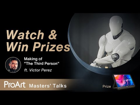 Join ProArt Masters' Talks- Making of “The Third Person” -Victor Perez X ProArt | ASUS