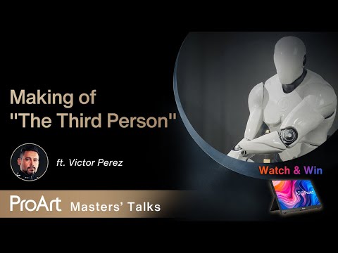 Making of “The Third Person” -Victor Perez X ProArt | ASUS