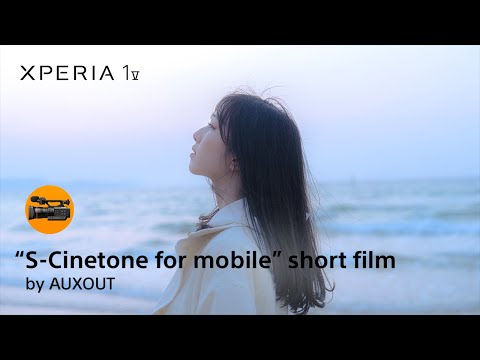 S-Cinetone for mobile” short film Shot on Xperia 1 V by AUXOUT