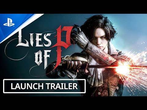 Lies of P - Launch Trailer | PS5 & PS4 Games