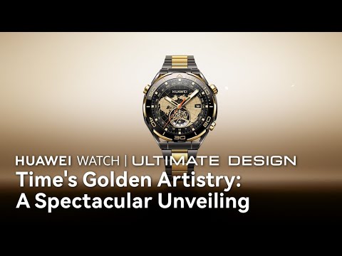 HUAWEI WATCH Ultimate Design - Time's Golden Artistry: A Spectacular Unveiling