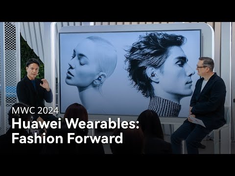 MWC 2024 - Huawei Wearables: Fashion Forward