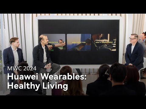 MWC 2024 - Huawei Wearables: Healthy Living