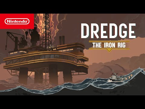 DREDGE: The Iron Rig – Release Date Trailer – Nintendo Switch